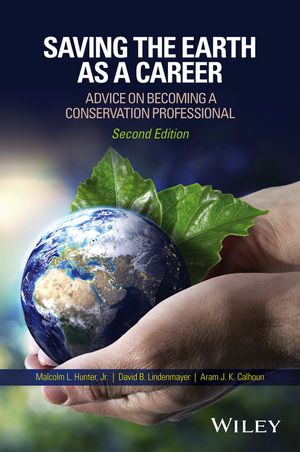 Saving the Earth as a Career - Malcolm L. Hunter, David B. Lindenmayer, Aram J. K. Calhoun