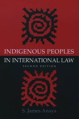 Indigenous Peoples in International Law - S. James Anaya