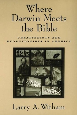 Where Darwin Meets the Bible - Larry A. Witham