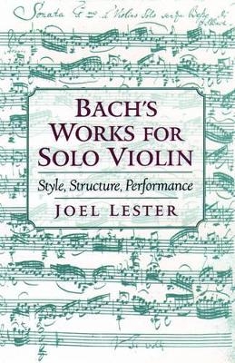 Bach's Works for Solo Violin - Joel Lester