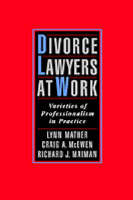 Divorce Lawyers at Work - Lynn Mather, Craig A. McEwen, Richard J. Maiman