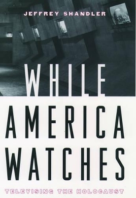 While America Watches - Jeffrey Shandler