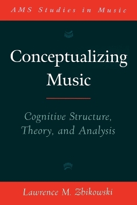 Conceptualizing Music - Lawrence M. Zbikowski