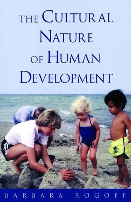 The Cultural Nature of Human Development - Barbara Rogoff