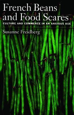 French Beans and Food Scares - Susanne Freidberg