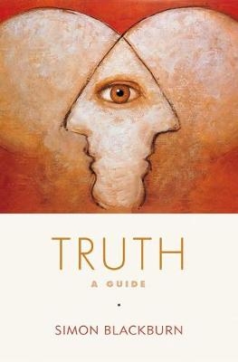 Truth - Professor of Philosophy Simon Blackburn