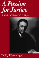 A Passion for Justice - Tinsley E. Yarbrough