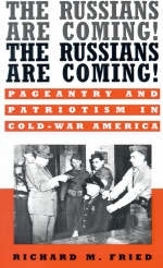 The Russians are Coming! The Russians are Coming! - Richard M. Fried