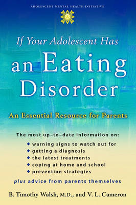 If Your Adolescent Has an Eating Disorder - B. Timothy Walsh, V. L. Cameron