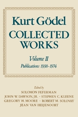 Kurt Gödel: Collected Works: Volume II - Kurt Gödel