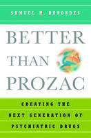 Better Than Prozac - Samuel H. Barondes