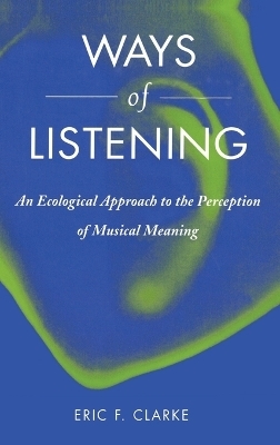 Ways of Listening - Eric F. Clarke