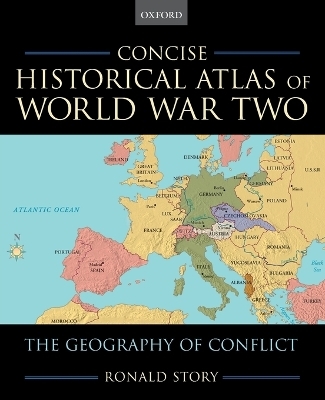 Concise Historical Atlas of World War Two - Ronald Story