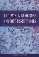 Cytopathology of Bone and Soft Tissue Tumors - Lester J. Layfield