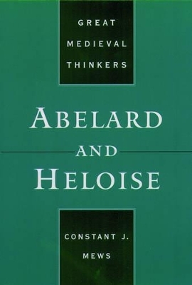 Abelard and Heloise - Constant J. Mews