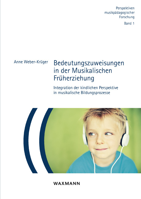 Bedeutungszuweisungen in der Musikalischen Früherziehung - Anne Weber-Krüger