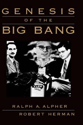 Genesis of the Big Bang - Ralph A. Alpher, Robert Herman