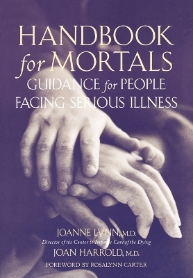 Handbook for Mortals - Joanne Lynn, Joan Harrold