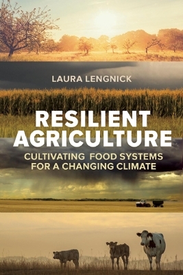 Resilient Agriculture - Laura Lengnick