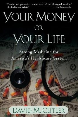 Your Money or Your Life - David M. Cutler