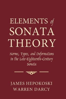 Elements of Sonata Theory - James Hepokoski, Warren Darcy