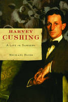 Harvey Cushing - Michael Bliss