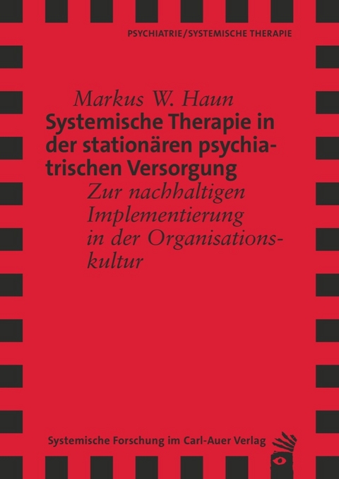 Systemische Therapie in der stationären psychiatrischen Versorgung - Markus W. Haun