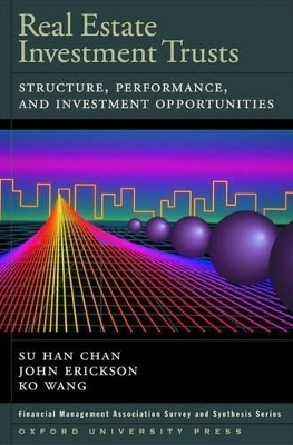 Real Estate Investment Trusts: Structure - Professor Su Han Chan, Professor John Erickson, ProfessorProfessor Ko Wang