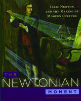 The Newtonian Moment - Mordechai Feingold