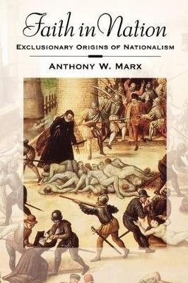 Faith in Nation - Anthony W. Marx