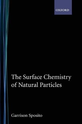 The Surface Chemistry of Natural Particles - Garrison Sposito