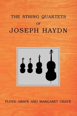 The String Quartets of Joseph Haydn - Floyd Grave, Margaret Grave