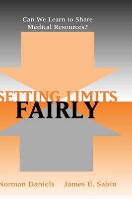 Setting Limits Fairly - Norman Daniels, James E. Sabin