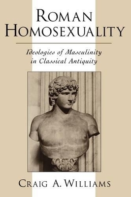 Roman Homosexuality - Craig A. Williams