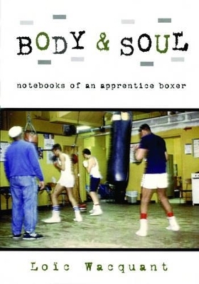 Body & Soul - Loïc Wacquant