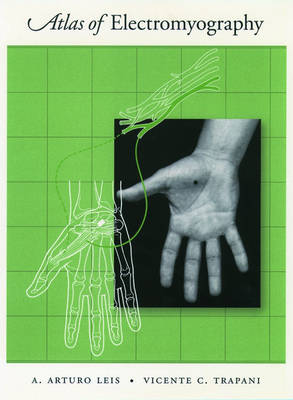 Atlas of Electromyography - A. Arturo Leis, Vicente C. Trapani