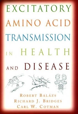 Excitatory Amino Acid Transmission in Health and Disease - Robert Balazs, Richard J. Bridges, Carl W. Cotman