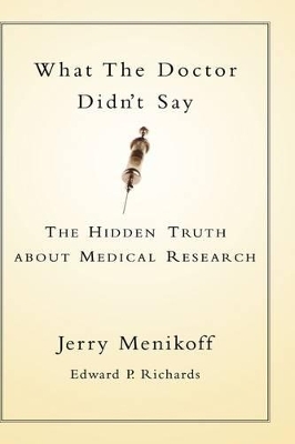 What the Doctor Didn't Say - Jerry A. Menikoff, Edward P. Richards