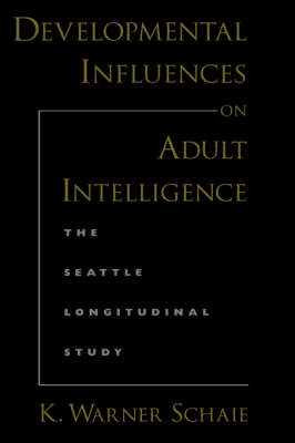 Developmental Influences on Adult Intelligence - K. Warner Schaie