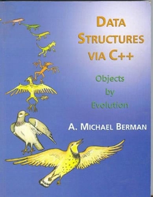 Data Structures Via C++ - A. Michael Berman