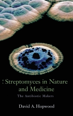 Streptomyces in Nature and Medicine - David A. Hopwood