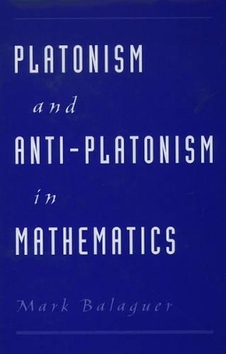 Platonism and Anti-Platonism in Mathematics - Mark Balaguer