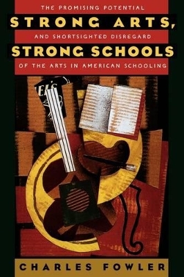 Strong Arts, Strong Schools - Charles Fowler