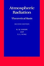 Atmospheric Radiation: Theoretical Basis - R. M. Goody, Y. L. Yung