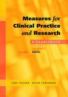 Measures for Clinical Practice and Research - Joel Fischer, Kevin Corcoran