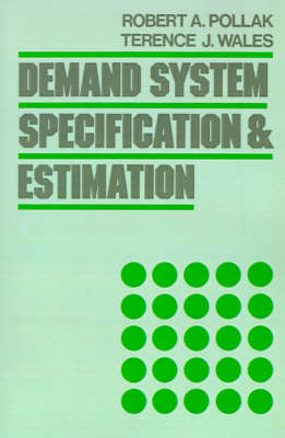 Demand System Specification and Estimation - Robert A. Pollak, Terence J. Wales