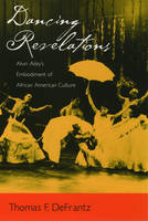 Dancing Revelations - Thomas F. DeFrantz