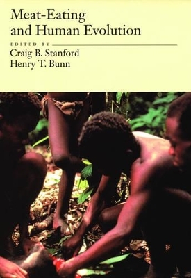 Meat-Eating and Human Evolution - Craig B. Stanford, Henry T. Bunn