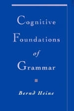 Cognitive Foundations of Grammar - Bernd Heine