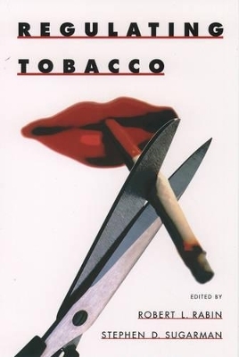 Regulating Tobacco - Robert L. Rabin, Stephen D. Sugarman